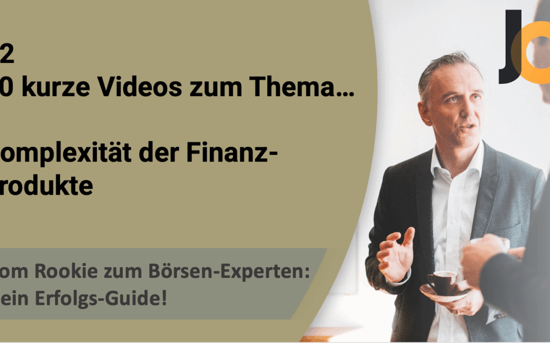 #2/12: Komplexität der Finanzprodukte  Vom Rookie zum Börsen-Experten: Dein Erfolgs-Guide!