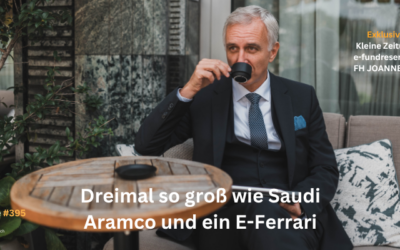 #395: Dreimal so groß wie Saudi Aramco und ein E-Ferrari
