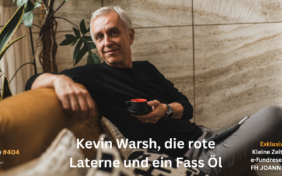#404 | Kevin Warsh, die rote Laterne und ein Fass Öl